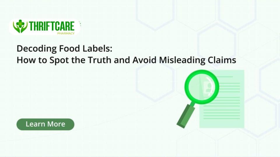 Decoding Food Labels: How to Spot the Truth and Avoid Misleading Claims